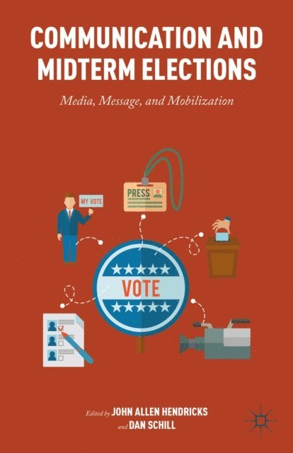 Dan Schill, John Allen Hendricks - Communication and Midterm Elections, E-bok