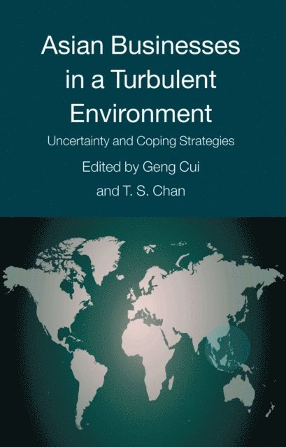 Geng Cui, T.S. Chan - Asian Businesses in a Turbulent Environment, E-bok