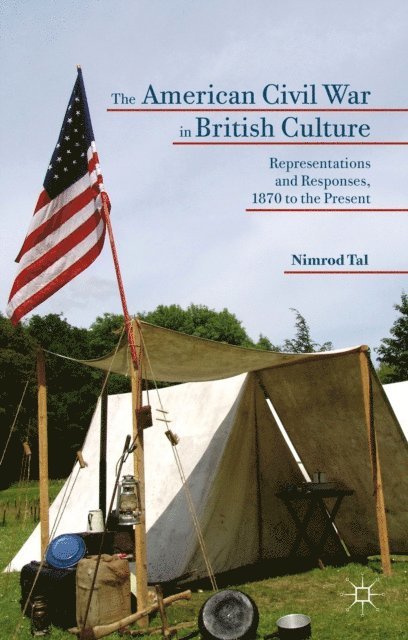 Nimrod Tal - American Civil War in British Culture, E-bok