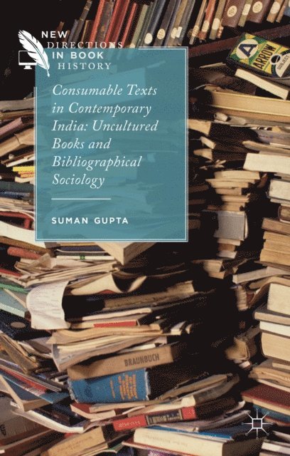 S. Gupta - Consumable Texts in Contemporary India, E-bok
