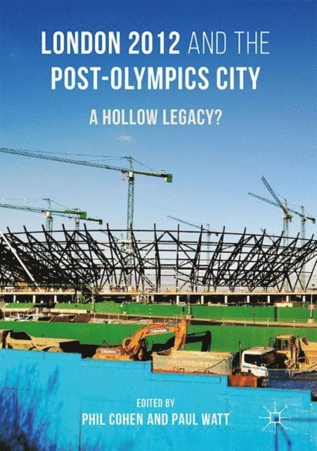 Paul Watt, Phil Cohen - London 2012 and the Post-Olympics City, E-bok