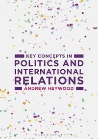 Key Concepts in Politics and International Relations