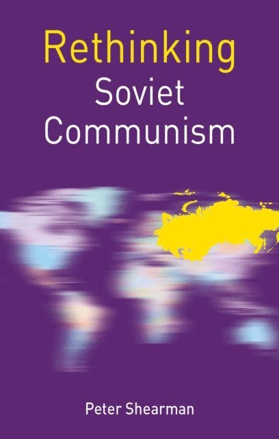 Peter Shearman - Rethinking Soviet Communism, E-bok