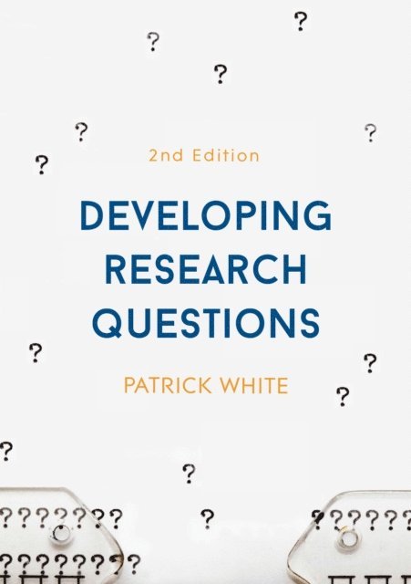 Patrick White - Developing Research Questions, E-bok