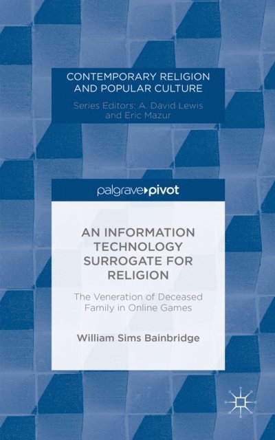 W. Bainbridge - Information Technology Surrogate for Religion, E-bok