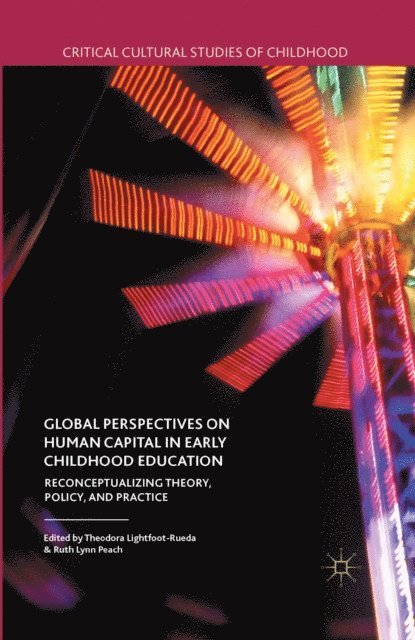 Ruth Lynn Peach, Theodora Lightfoot-Rueda - Global Perspectives on Human Capital in Early Childhood Education, E-bok