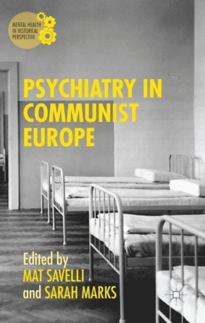 Mat Savelli, Sarah Marks - Psychiatry in Communist Europe, E-bok