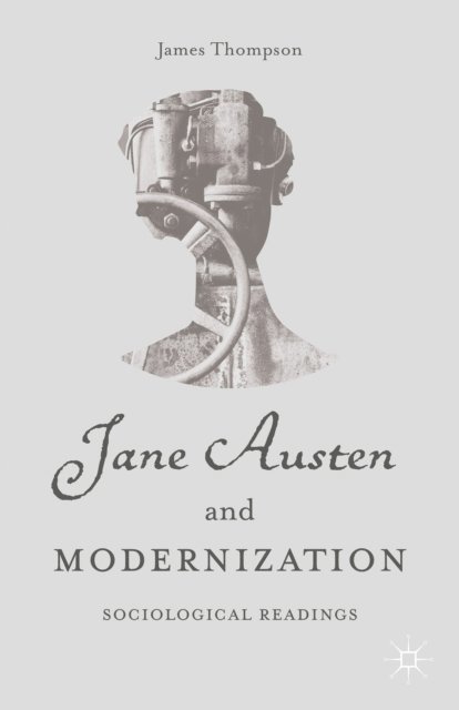J. Thompson - Jane Austen and Modernization, E-bok