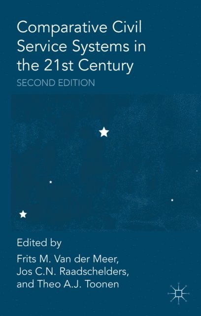 T. Toonen, J. Raadschelders - Comparative Civil Service Systems in the 21st Century, E-bok