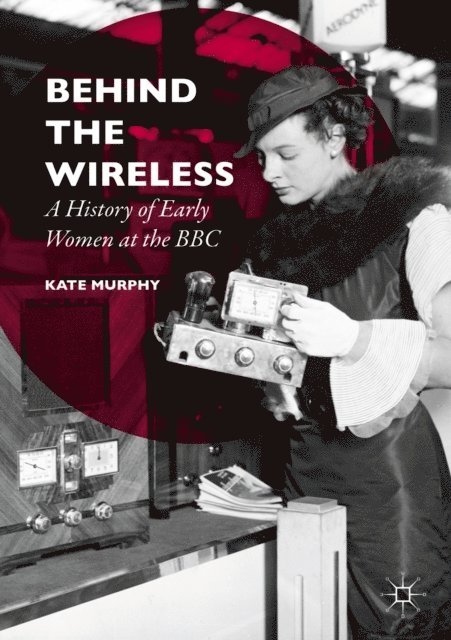 Kate Murphy - Behind the Wireless, E-bok