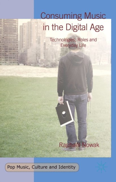 Raphael Nowak - Consuming Music in the Digital Age, E-bok