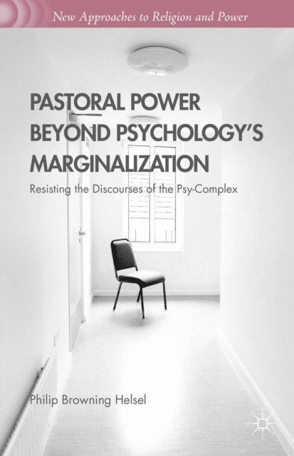 Philip Browning Helsel - Pastoral Power Beyond Psychology's Marginalization, E-bok