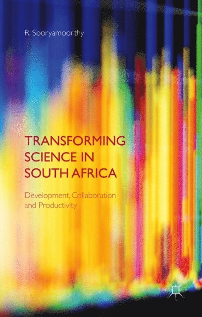 R. Sooryamoorthy - Transforming Science in South Africa, E-bok