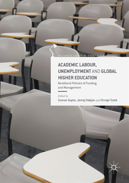 Hrvoje Tutek, Jernej Habjan, Suman Gupta - Academic Labour, Unemployment and Global Higher Education, E-bok