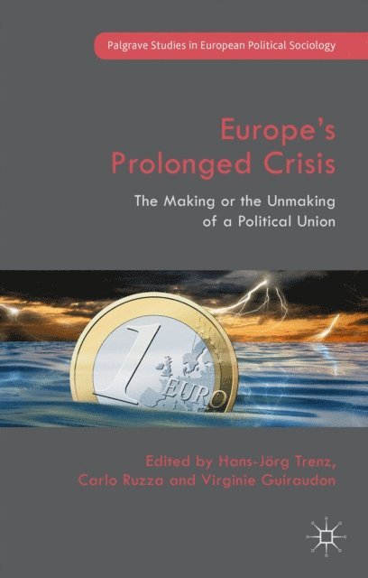 Hans-Jorg Trenz, Carlo Ruzza, Virginie Guiraudon - Europe's Prolonged Crisis, E-bok