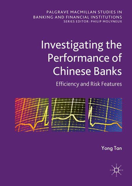 Yong Tan - Investigating the Performance of Chinese Banks: Efficiency and Risk Features, E-bok