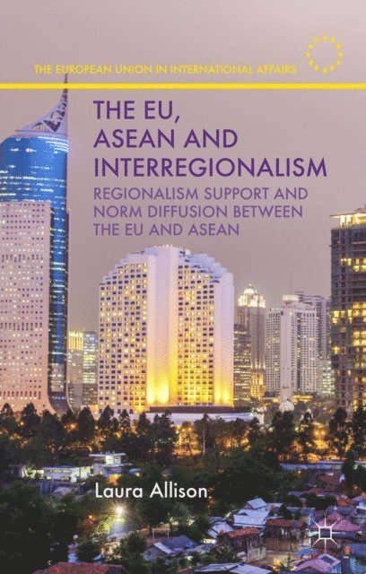 L. Allison - EU, ASEAN and Interregionalism, E-bok