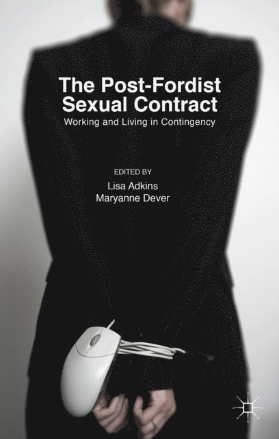 Maryanne Dever, Lisa Adkins - Post-Fordist Sexual Contract, E-bok