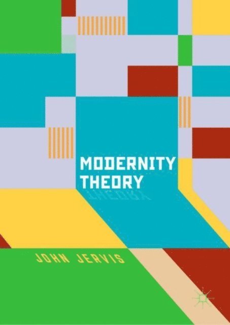 John Jervis - Modernity Theory, E-bok