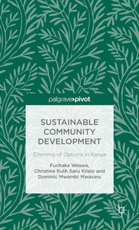 Sustainable Community Development: Dilemma of Options in Kenya