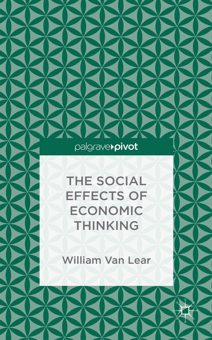 William Van Lear, Kenneth A. Loparo, Kenneth A Loparo - Social Effects of Economic Thinking, Inbunden. Tillgänglighet: Lägg i varukorg