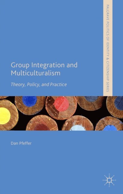 Dan Pfeffer - Group Integration and Multiculturalism, E-bok