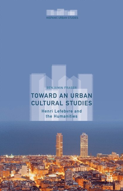 Benjamin Fraser - Toward an Urban Cultural Studies, E-bok