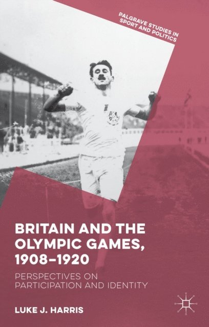 Luke J. Harris - Britain and the Olympic Games, 1908-1920, E-bok