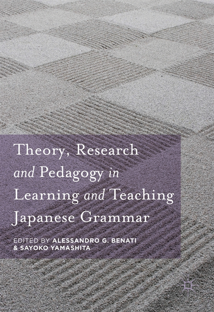 Sayoko Yamashita, Alessandro G. Benati - Theory, Research and Pedagogy in Learning and Teaching Japanese Grammar, E-bok
