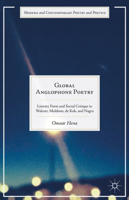 Omaar Hena - Global Anglophone Poetry, E-bok