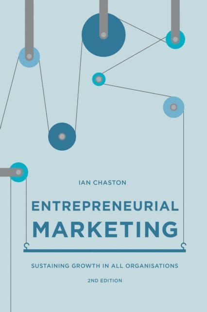 Ian Chaston - Entrepreneurial Marketing, E-bok