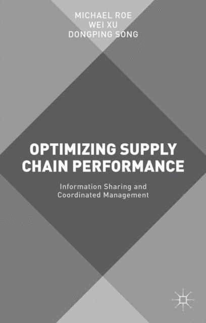 Dongping Song, Wei Xu, Michael Roe - Optimizing Supply Chain Performance, E-bok