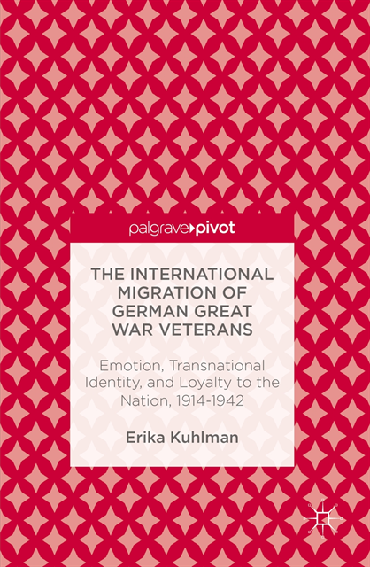 Erika Kuhlman - International Migration of German Great War Veterans, E-bok. Tillgänglighet: Lägg i varukorg
