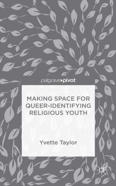 Yvette Taylor - Making Space for Queer-Identifying Religious Youth, E-bok