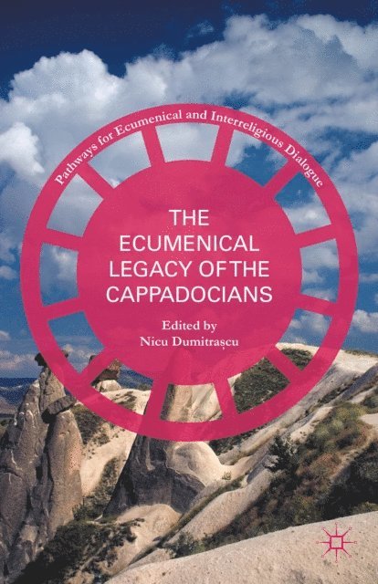 Nicu Dumitra?cu - Ecumenical Legacy of the Cappadocians, E-bok