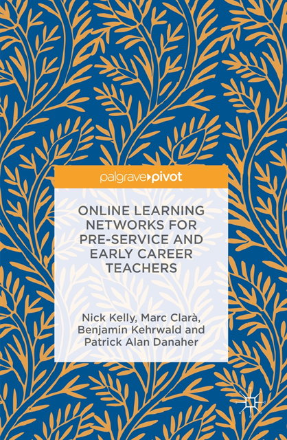 Patrick Alan Danaher, Benjamin Kehrwald, Marc Clara, Nick Kelly - Online Learning Networks for Pre-Service and Early Career Teachers, E-bok