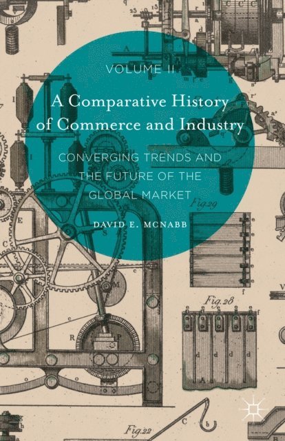 David E. McNabb - Comparative History of Commerce and Industry, Volume II, E-bok