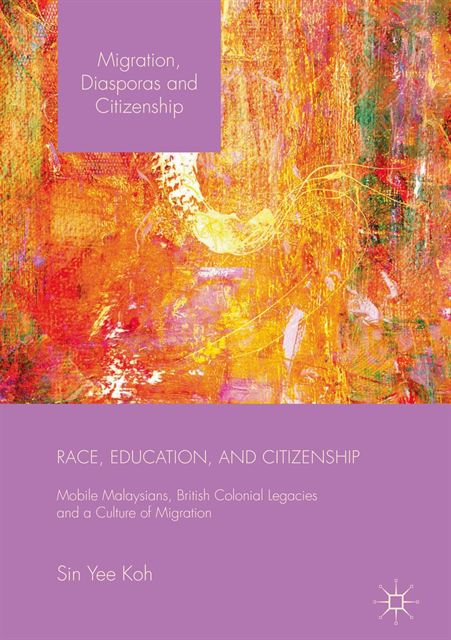 Sin Yee Koh - Race, Education, and Citizenship, E-bok