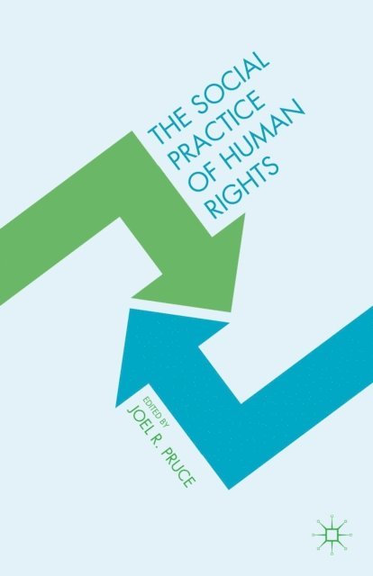 Joel R. Pruce - Social Practice of Human Rights, E-bok