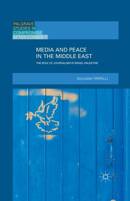 Giuliana Tiripelli - Media and Peace in the Middle East, E-bok