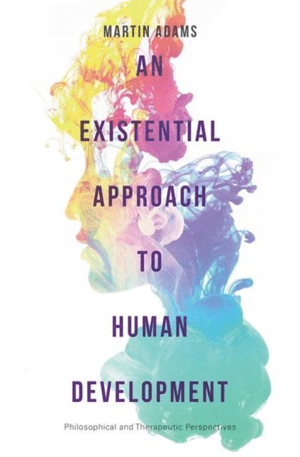 Martin Adams - Existential Approach to Human Development, E-bok
