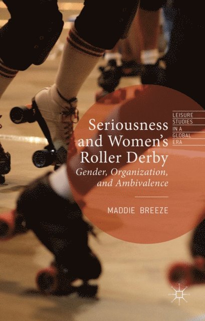 Maddie Breeze - Seriousness and Women's Roller Derby, E-bok