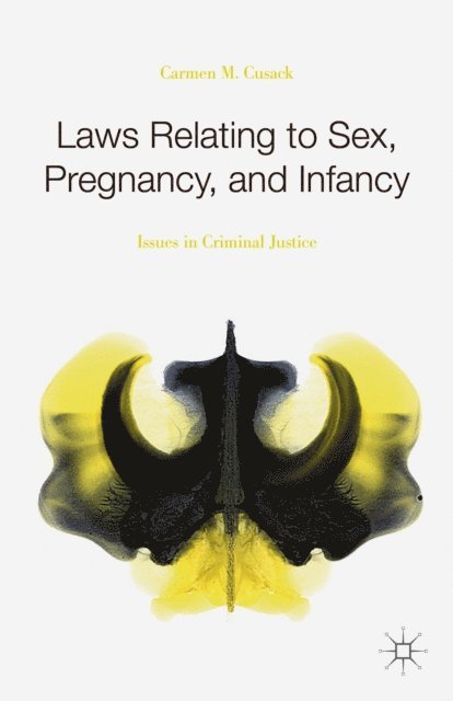 Carmen M. Cusack - Laws Relating to Sex, Pregnancy, and Infancy, E-bok