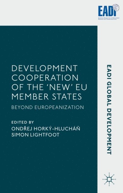 Ondrej Horky-Hluchan - Development Cooperation of the 'New' EU Member States, E-bok