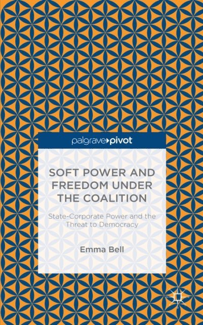 E. Bell - Soft Power and Freedom under the Coalition, E-bok