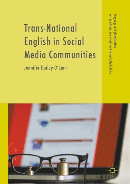 Jennifer Dailey-O'Cain - Trans-National English in Social Media Communities, E-bok