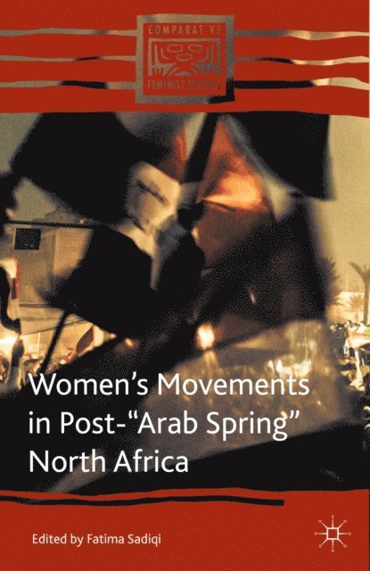 Fatima Sadiqi - Women's Movements in Post-&quote;Arab Spring&quote; North Africa, E-bok