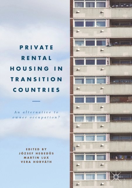 Vera Horvath, Martin Lux, Jozsef Hegedus - Private Rental Housing in Transition Countries, E-bok