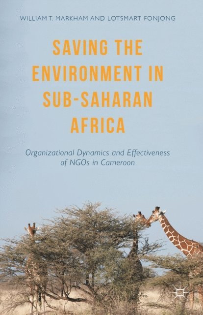 Lotsmart Fonjong, William T. Markham - Saving the Environment in Sub-Saharan Africa, E-bok