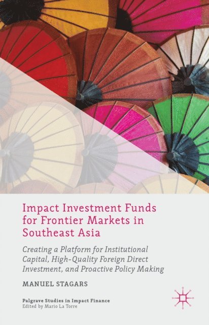 Manuel Stagars - Impact Investment Funds for Frontier Markets in Southeast Asia, E-bok